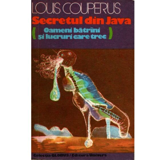 Secretul din Java (Oameni bătrâni și lucruri care trec) © Louis Couperus