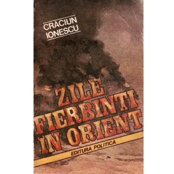 Zile fierbinți în Orient © Crăciun Ionescu