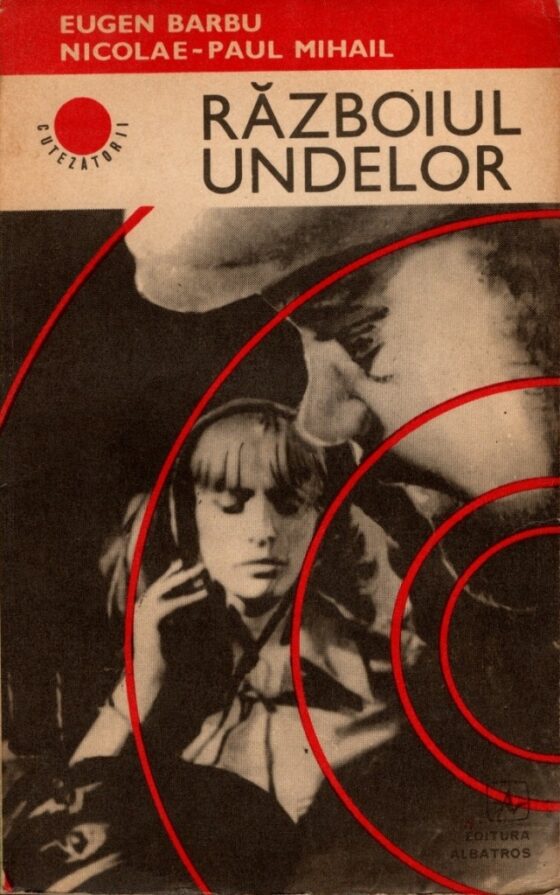 Războiul undelor © Eugen Barbu, Nicolae-Paul Mihail