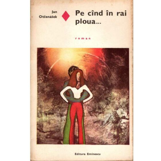 Pe când în rai ploua... © Jan Otčenášek