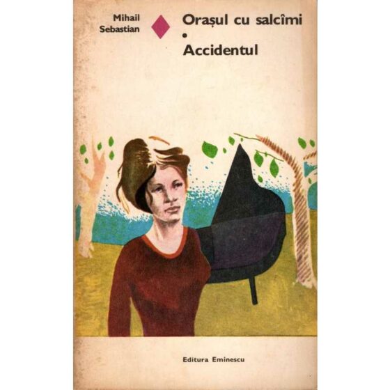 Orașul cu salcâmi. Accidentul © Mihail Sebastian