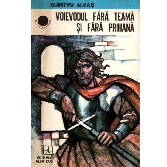Voievodul fără teamă și fără prihană © Dumitru Almaș
