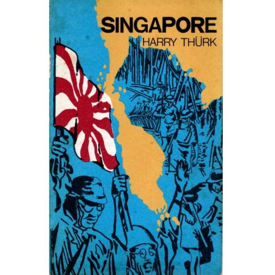 Singapore. Căderea unui bastion © Harry Thürk