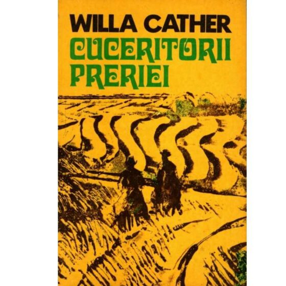 Cuceritorii preriei © Willa Cather