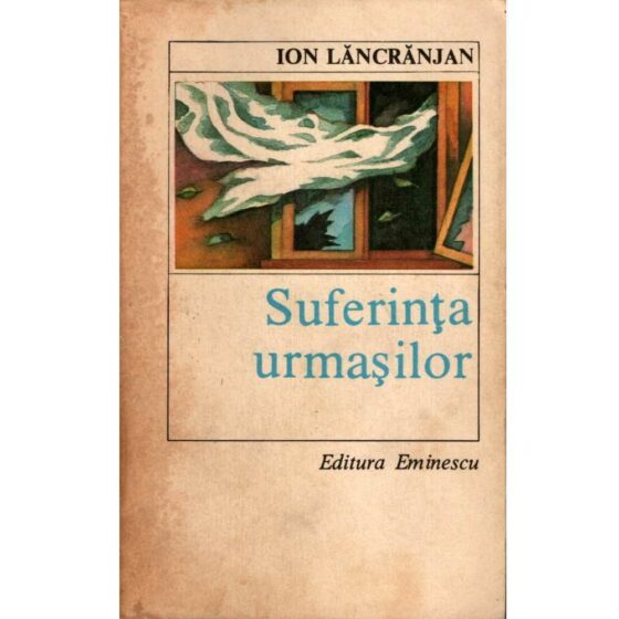 Suferința urmașilor © Ion Lăncrănjan